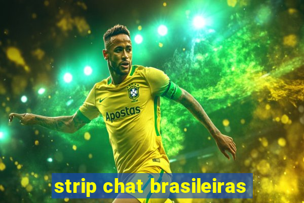 strip chat brasileiras